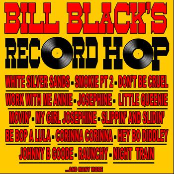 Bill Black's Combo - Bill Black's Record Hop and More