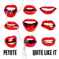 Peyote - Quite Like It (Explicit)