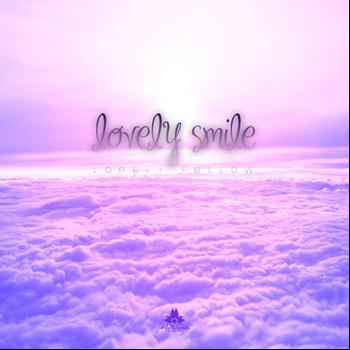 Lonely Fellow - Lovely Smile