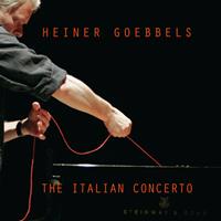 Heiner Goebbels - The Italian Concerto