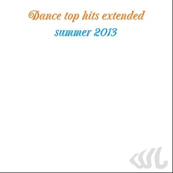 Various Artists - Dance Top Hits Extended Summer 2013