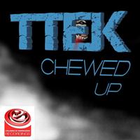 TTEK - Chewed Up