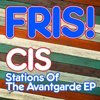 Cis - Stations of the Avantgarde EP