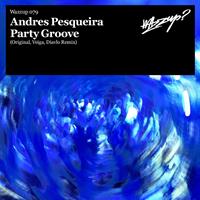 Andres Pesqueira - Party Groove