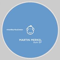 Martin Merkel - Ilum EP