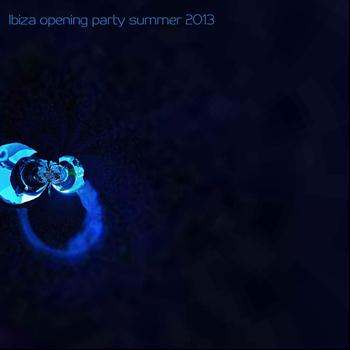 Various Artists - Ibiza Opening Party Summer 2013