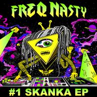 Freq Nasty - #1 Skanka EP