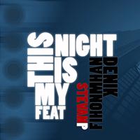 Denik Fihonmhan - This Is My Night