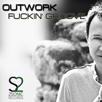 Outwork - Fuckin' Groove (Explicit)