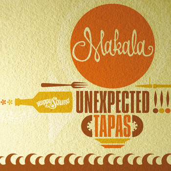 Makala - Unexpected Tapas (Happy Sound)