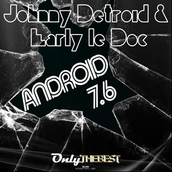 Johnny Detroid, Early le Doc - Android 7.6