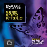Miguel Garji, Viana - Walking With Butterflies Ep
