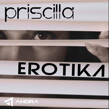 Priscilla - Erotika (Explicit)