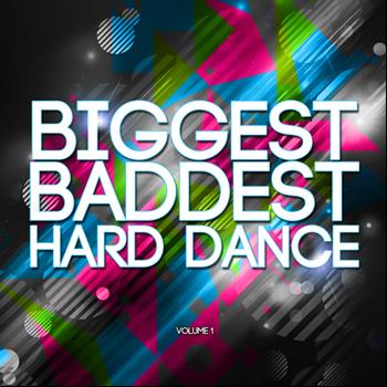 Various Artists - Biggest Baddest Hard Dance Volume 1