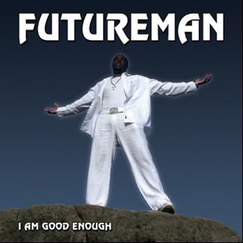 FUTUREMAN - I Am Good Enough