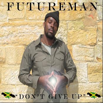FUTUREMAN - Don't Give Up