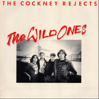 Cockney Rejects - The Wild Ones