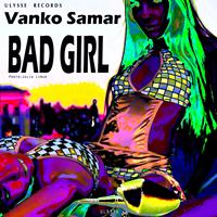 Vanko Samar - Bad Girl