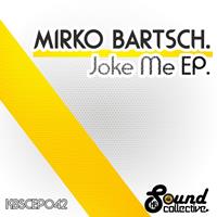 Mirko Bartsch - Joke Me EP