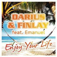 Darius & Finlay feat. Emanuel - Enjoy Your Life