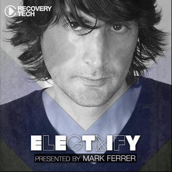Various Artists - Electrify Presented By Mark Ferrer