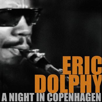 Eric Dolphy - Eric Dolphy, a Night in Copenhagen