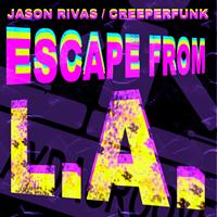 Jason Rivas, Creeperfunk - Escape from L.A.