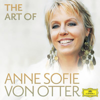 Anne Sofie von Otter - The Art Of Anne Sofie Von Otter