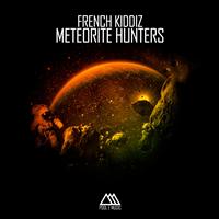 French Kiddiz - Meteorite Hunters