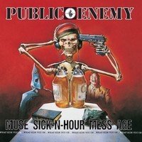 Public Enemy - Muse Sick-N-Hour Mess Age (Explicit)