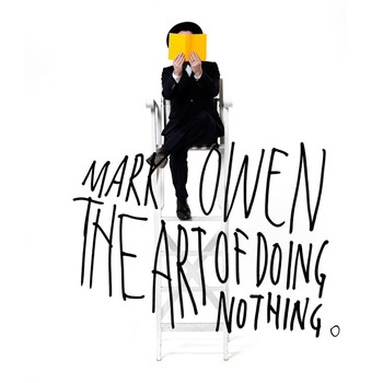Mark Owen - The Art Of Doing Nothing (Deluxe Edition)