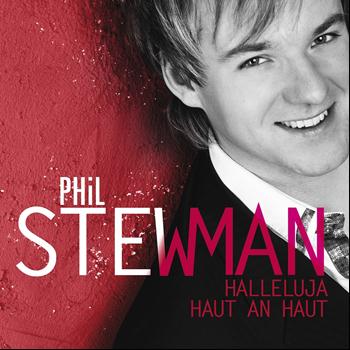 Phil Stewman - Halleluja - Haut an Haut