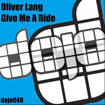 Oliver Lang - Give Me A Ride