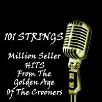 101 Strings - Million Seller Hits from the Golden Age of the Crooners