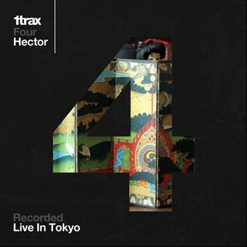 Various Artists - 1trax : Four : Hector (Live In Tokyo)
