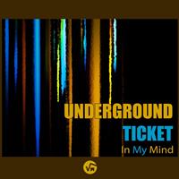 Underground Ticket - In My Mind