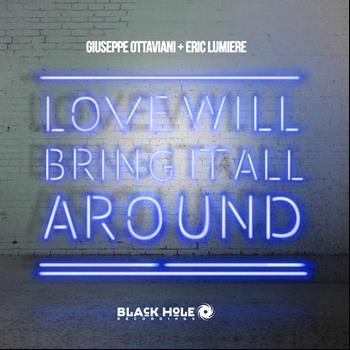 Giuseppe Ottaviani and Eric Lumiere - Love Will Bring It All Around