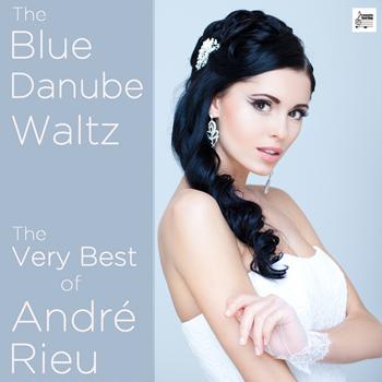 Andre Rieu - The Blue Danube Waltz: The Very Best of André Rieu