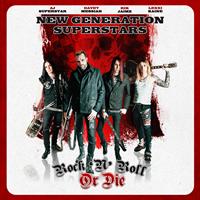 New Generation Superstars - Rock n Roll or Die