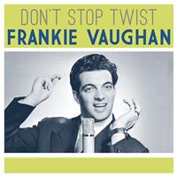 Frankie Vaughan - Don't Stop Twist