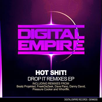 Hot Shit! - Drop It Remixes EP
