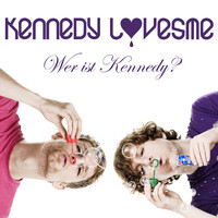 Kennedy LovesMe - Wer ist Kennedy?