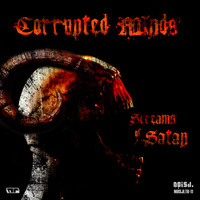 Corrupted Minds - Screams of Satan