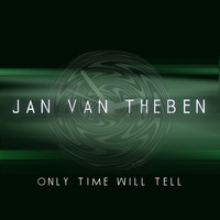 Jan Van Theben - Only Time Will Tell