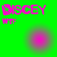Discey - Wtf (Explicit)
