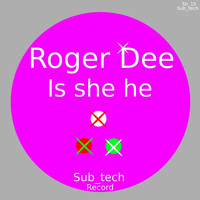 Roger Dee - Is She He