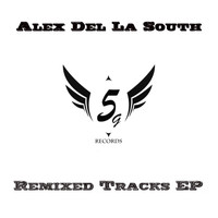 Alex Del La South - Remixed Tracks Ep