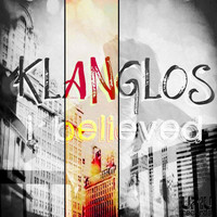 Klanglos - I Believed