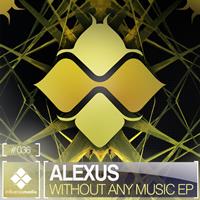 Alexus - Without Any Music EP