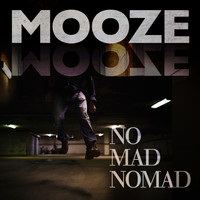 Mooze - No Mad Nomad
